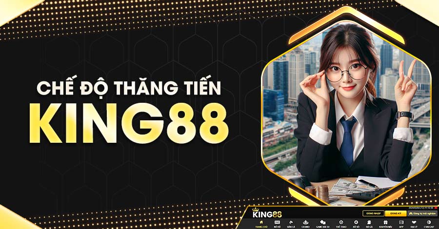 Cơ hội trở thành lãnh đạo King88