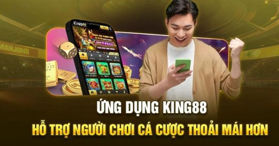 Lý do bạn nên tải app King88